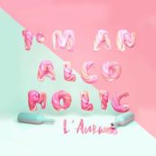 L’Aura – I’m An Alcoholic L’Aura – I’m An Alcoholic