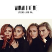 Little Mix – Woman Like Me (feat. Nicky Minaj) Little Mix – Woman Like Me (feat. Nicky Minaj)