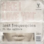 Lost Frequencies – Like I Love You (feat. The NGHBRS) Lost Frequencies – Like I Love You (feat. The NGHBRS)