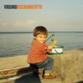 Virginio – Rischiamo tutto Virginio – Rischiamo tutto