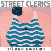 Street Clerks – Finisce che sto bene Street Clerks – Finisce che sto bene
