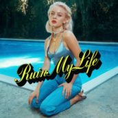 Zara Larsson – Ruin My Life Zara Larsson – Ruin My Life