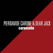 Pierdavide Carone & Dear Jack – Caramelle Pierdavide Carone & Dear Jack – Caramelle