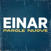 Einar – Parole nuove Einar – Parole nuove