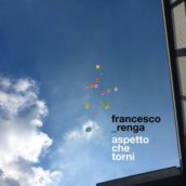 Francesco Renga – Aspetto che torni