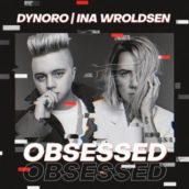 Dynoro & Ina Wroldsen – Obsessed Dynoro & Ina Wroldsen – Obsessed