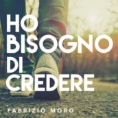 Fabrizio Moro – Ho bisogno di credere Fabrizio Moro – Ho bisogno di credere
