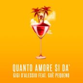 Gigi D’Alessio – Quanto amore si dà (feat. Guè Pequeno)