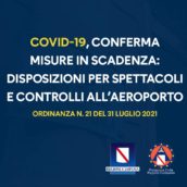 Covid, conferma delle misure in scadenza in Campania: disposizioni per spettacoli e controlli all’aeroporto