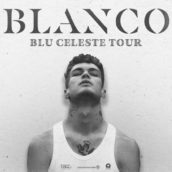 Blanco: sold out in poche ore le nuove date “Blu Celeste Tour”