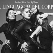 Paola & Chiara feat. BigMama lasciano parlare “Il linguaggio del corpo” Paola & Chiara feat. BigMama lasciano parlare “Il linguaggio del corpo”