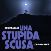 Boomdabash & Loredana Bertè, di nuovo insieme nel singolo “Una stupida scusa” Boomdabash & Loredana Bertè, di nuovo insieme nel singolo “Una stupida scusa”